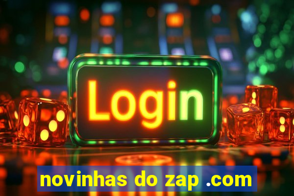 novinhas do zap .com